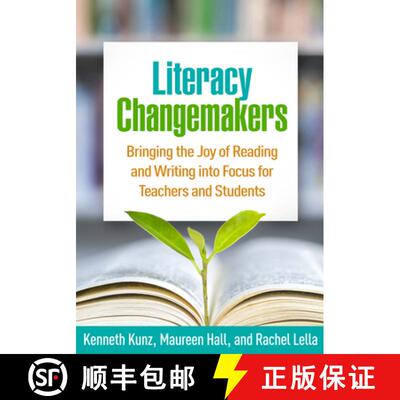 【3-4周达】Literacy Changemakers: Bringing the Joy of Reading and Writing Into Focus for Teachers and... [9781462544509]
