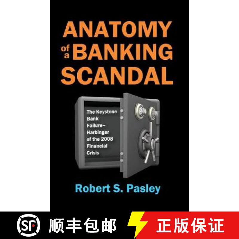 【3-4周达】Anatomy of a Banking Scandal: The Keystone Bank Failure-Harbinger of the 2008 Financial Cr... [9781412862790]