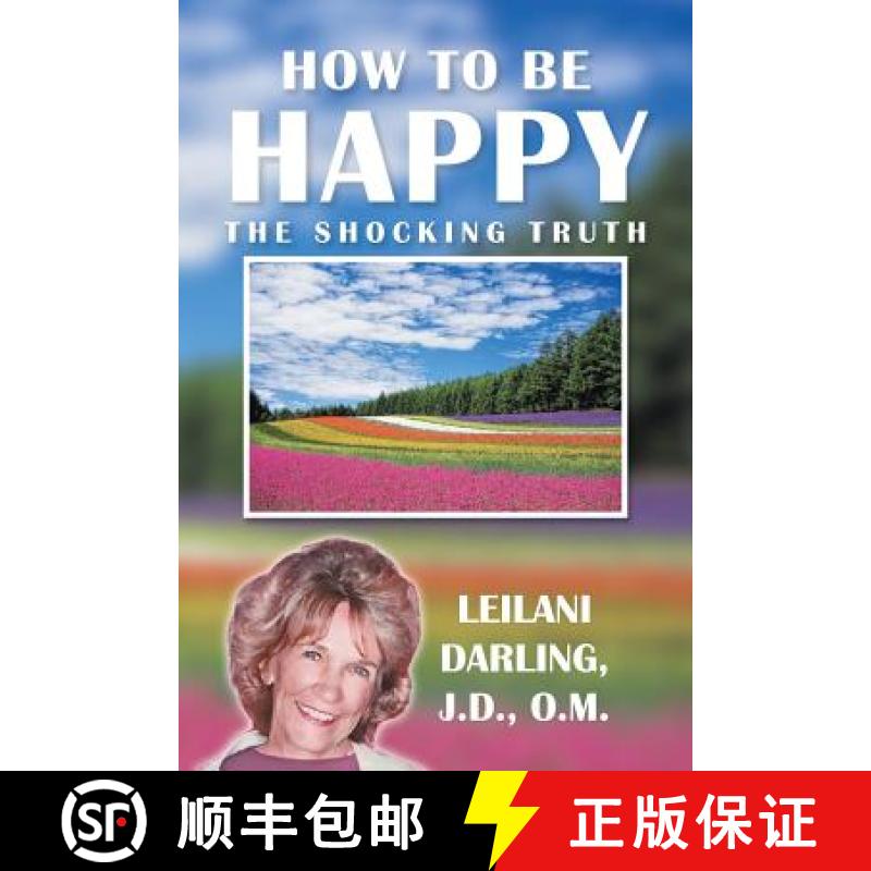 【2-3周达】How to Be Happy, the Shocking Truth: Spiritual Ways to Create Your Happiness! [9781982219222]