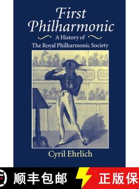 【3-4周达】First Philharmonic: A History of the Royal Philharmonic Society [9780198162322]