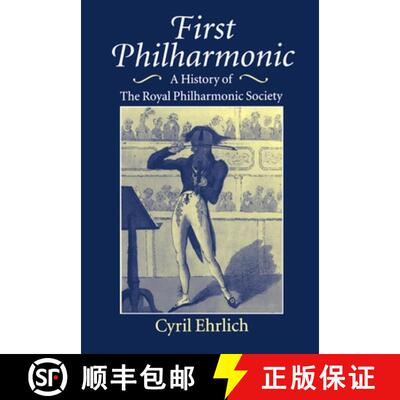 【3-4周达】First Philharmonic: A History of the Royal Philharmonic Society [9780198162322]
