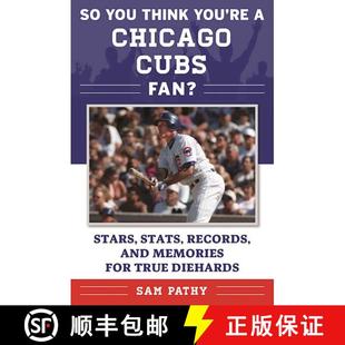 【3-4周达】So You Think You're a Chicago Cubs Fan?: Stars, Stats, Records, and Memories for True Dieh... [9781683580119]