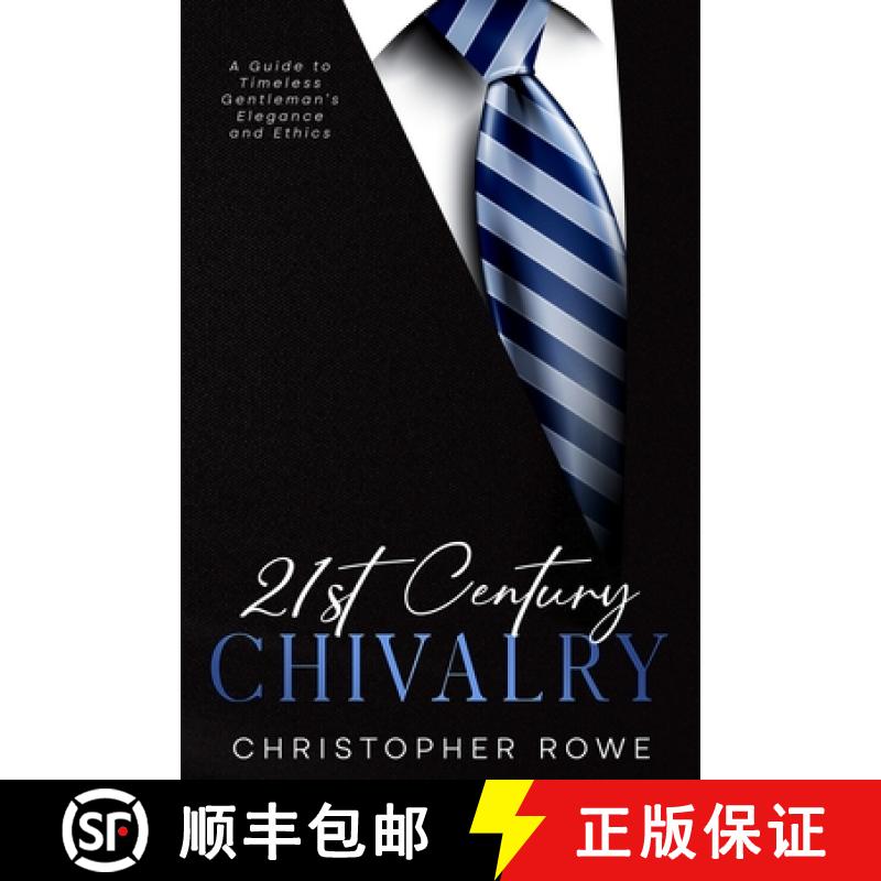 【2-3周达】21st Century Chivalry: A Guide to Timeless Gentleman's Elegance and Ethics [9781456648503]
