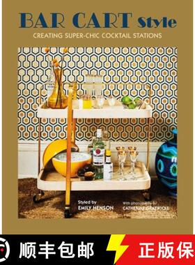 【3-4周达】Bar Cart Style: Creating Super-Chic Cocktail Stations [9781788791601]
