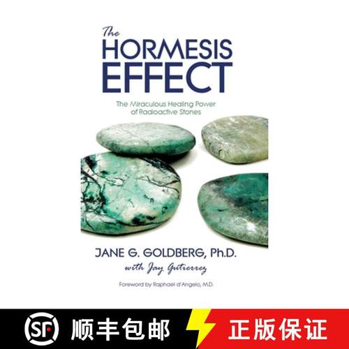 【3-4周达】The Hormesis Effect: The Miraculous Healing Power of Radioactive Stones [9781943737178]