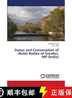 预订 Status and Conservation of Water Bodies of Gwalior, MP (India) [9786139840687]