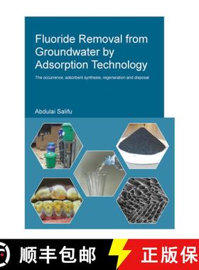 【3-4周达】Fluoride Removal from Groundwater by Adsorption Technology: The occurrence, adsorbent synt... [9781138373204]