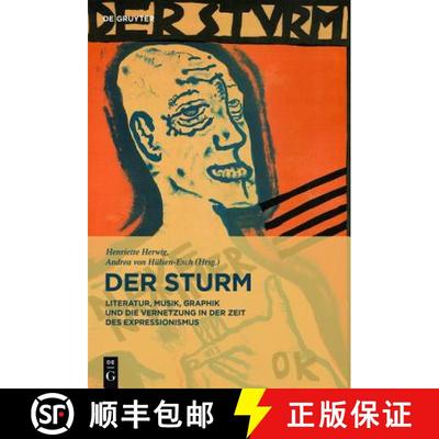 【3-4周达】Der Sturm: Literatur, Musik, Graphik Und Die Vernetzung in Der Zeit Des Expressionismus [9783110413182]