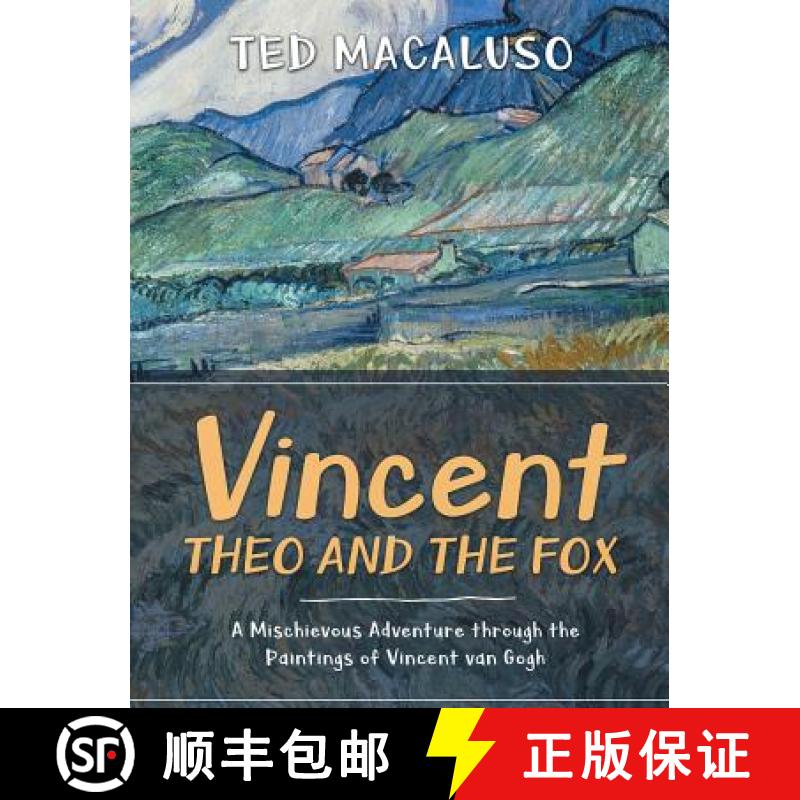 【3-4周达】Vincent, Theo and the Fox: A mischievous adventure through the paintings of Vincent van Gogh [9780997139327]