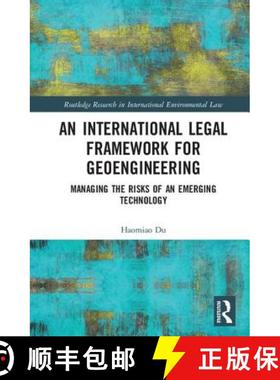 【3-4周达】An International Legal Framework for Geoengineering: Managing the Risks of an Emerging Tec... [9781138744615]