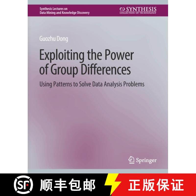 【3-4周达】Exploiting the Power of Group Differences : Using Patterns to Solve Data Analysis Problems [9783031007859]