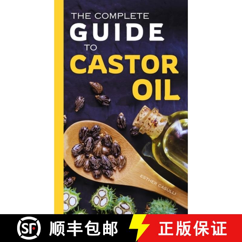 【3-4周达】The Complete Guide to Castor Oil: Unlock Health & Beauty Remedies, 20+ Recipes & Secrets o... [9781915363930]