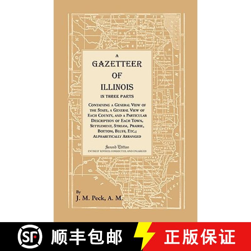【3-4周达】Gazetteer of Illinois In Three Parts Containing a General View of the State, a General Vie... [9781556137822]