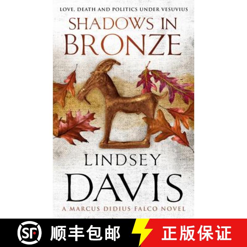 【3-4周达】Shadows In Bronze : (Marco Didius Falco: book II): all is fair in love and war in this sup... [9780099515067]