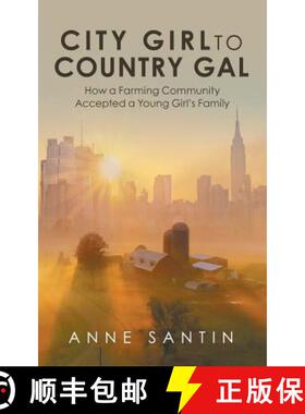 【3-4周达】City Girl to Country Gal: How a Farming Community Accepted a Young Girl's Family [9781480871939]
