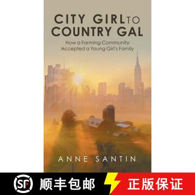 【3-4周达】City Girl to Country Gal: How a Farming Community Accepted a Young Girl's Family [9781480871939]