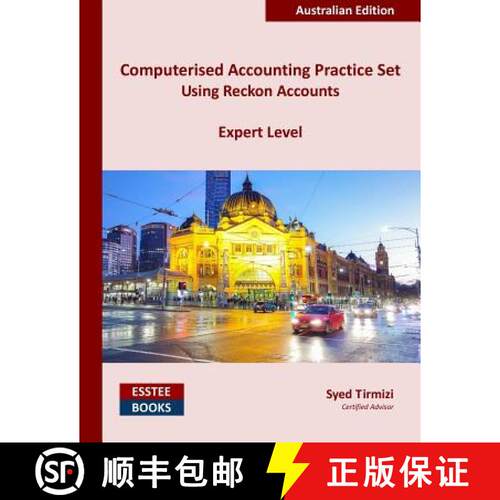 【3-4周达】Computerised Accounting Practice Set Using Reckon Accounts - Expert Level: Australian Edition [9780994598899]