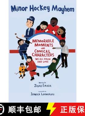 【3-4周达】Minor Hockey Mayhem: Memorable Moments and Comical Characters We All Know and Love [9781777316105]