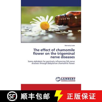 【3-4周达】The effect of chamomile flower on the trigeminal nerve diseases [9786208012229]