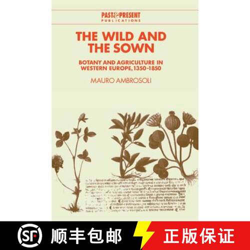 【3-4周达】精装 Wild and the Sown: Botany and Agriculture in Western Europe, 1350–1850 - The Wild an... [9780521465090]