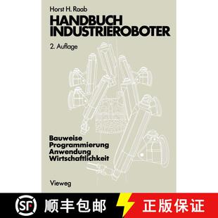 【3-4周达】Handbuch Industrieroboter : Bauweise · Programmierung Anwendung · Wirtschaftlichkeit (2.... [9783528184810]