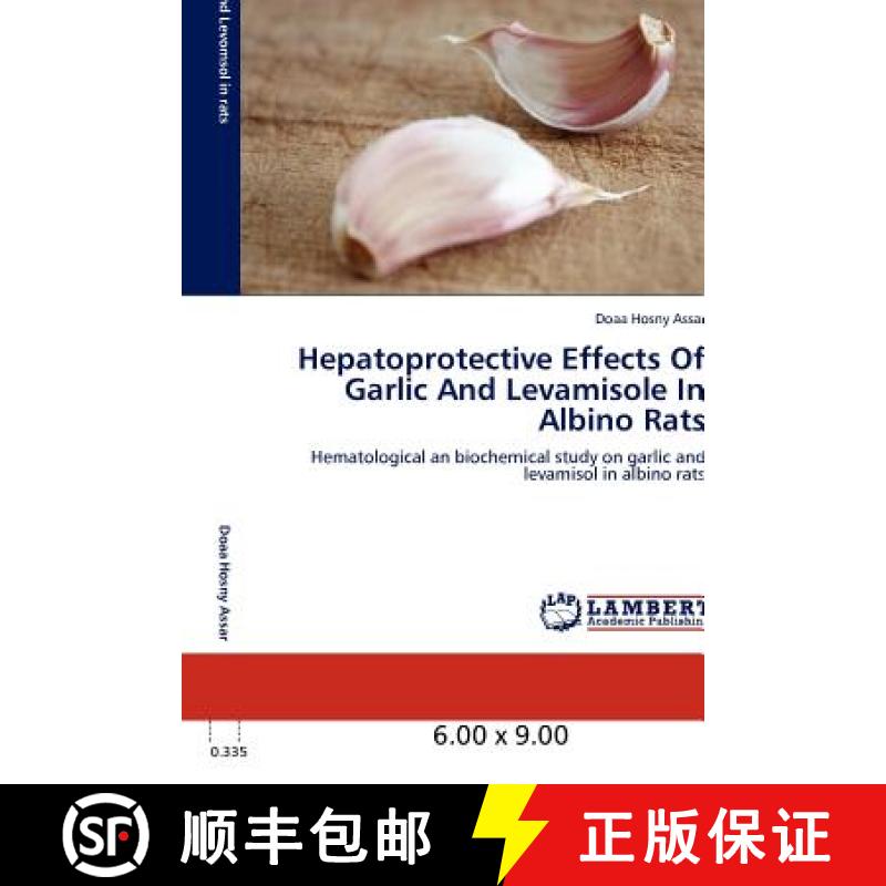 预订 Hepatoprotective Effects of Garlic and Levamisole in Albino Rats [9783847319887]