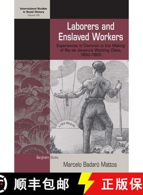 【3-4周达】Laborers and Enslaved Workers: Experiences in Common in the Making of Rio de Janeiro's Wor... [9781785336294]