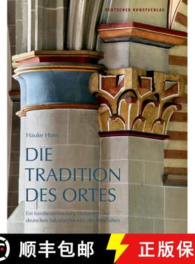 【3-4周达】Die Tradition Des Ortes: Ein Formbestimmendes Moment in Der Deutschen Sakralarchitektur De... [9783422072855]