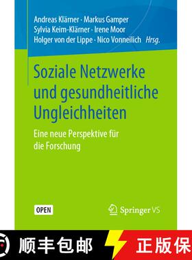 【3-4周达】Soziale Netzwerke und gesundheitliche Ungleichheiten : Eine neue Perspektive für die Fors... [9783658216580]