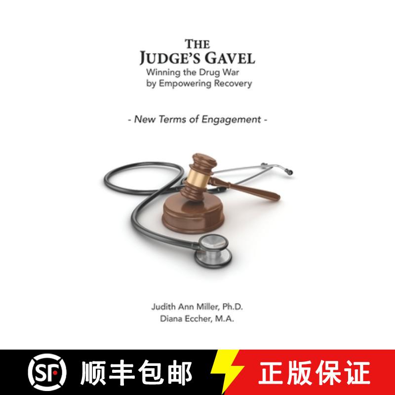 【3-4周达】The Judge's Gavel: Winning the Drug War by Empowering Recovery [9780578585581]
