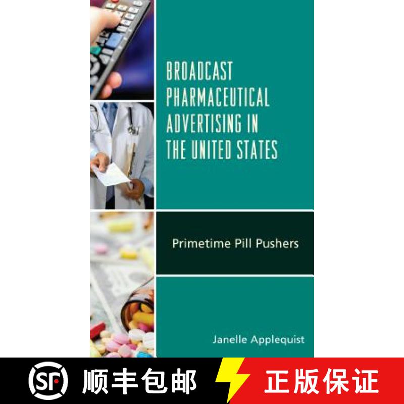 【4周达】Broadcast Pharmaceutical Advertising in the United States: Primetime Pill Pushers[9781498539517]