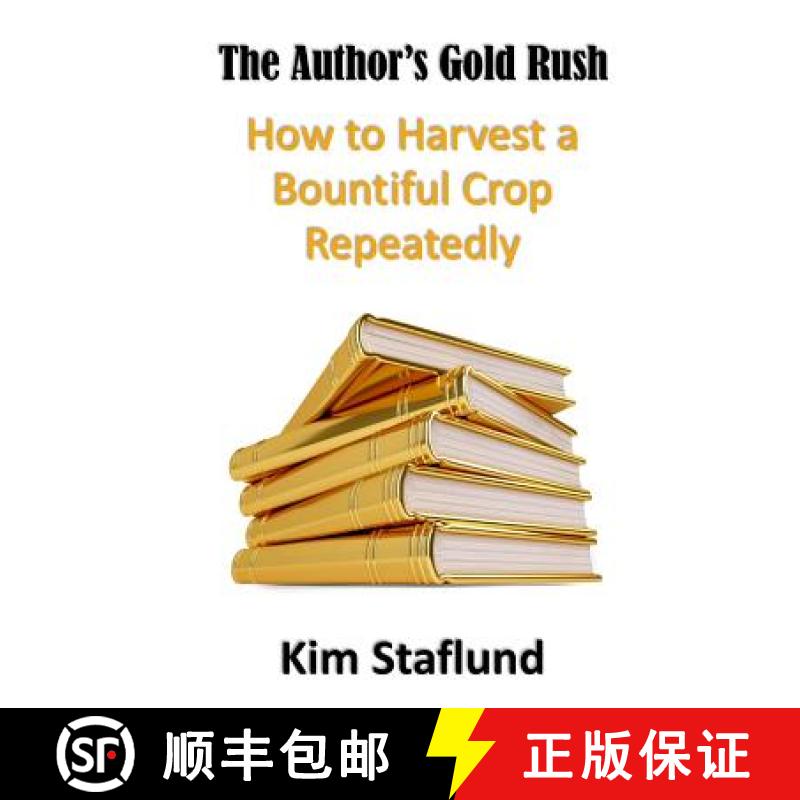 【3-4周达】The Author's Gold Rush: How to Harvest a Bountiful Crop Repeatedly [9781988971377]
