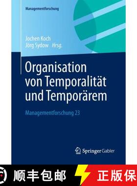 【3-4周达】Organisation von Temporalität und Temporärem : Managementforschung 23 [9783658029975]