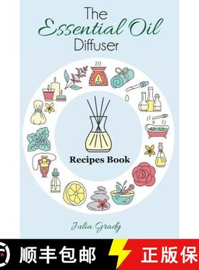 【3-4周达】The Essential Oil Diffuser Recipes Book: Over 200 Diffuser Recipes for Health, Mood, and Home [9781947243231]