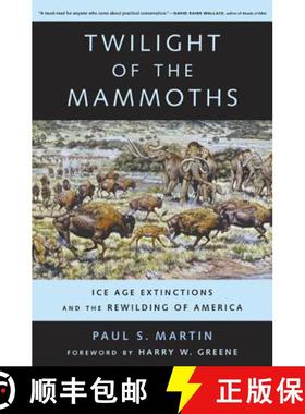 预订 Twilight of the Mammoths: Ice Age Extinctions and the Rewilding of America Volume 8 (First Edition) [9780520252431]
