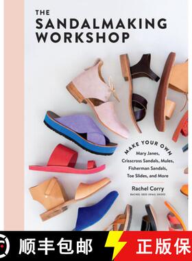 【3-4周达】The Sandalmaking Workshop: Make Your Own Mary Janes, Crisscross Sandals, Mules, Fisherman ... [9781635862355]