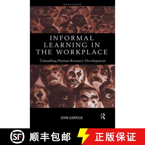 【3-4周达】Informal Learning in the Workplace : Unmasking Human Resource Development [9780415185288]