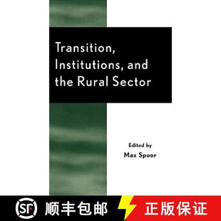 【3-4周达】Transition, Institutions and the Rural Sector: Rural Economies in Transition [9780739105467]
