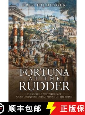 【3-4周达】Fortuna at the Rudder: The Curious Adventures of Gaius Obsequens Dolo, Tribune on the Rhine [9798990695900]