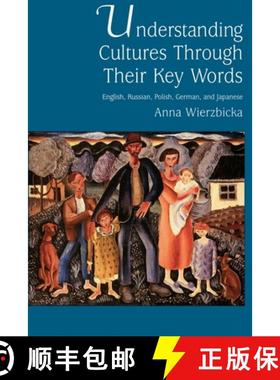 【3-4周达】Understanding Cultures Through Their Key Words: English, Russian, Polish, German, and Japa... [9780195088366]