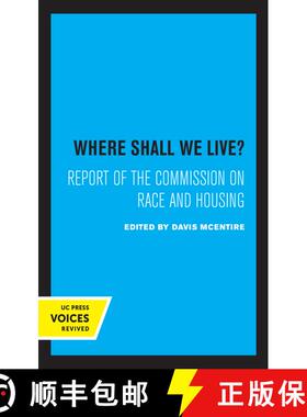 【3-4周达】Where Shall We Live? – Report of the Commission on Race and Housing (First Edition) (Firs... [9780520369429]