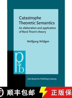 【3-4周达】Catastrophe Theoretic Semantics: An elaboration and application of Rene Thom's theory [9789027225252]