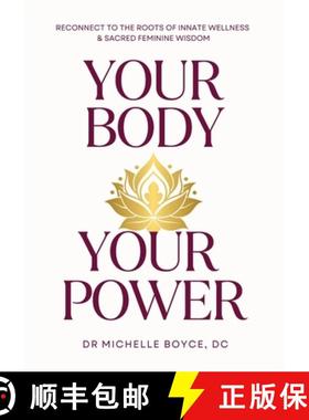 【3-4周达】Your Body, Your Power: Reconnect to the Roots of Innate Wellness and Sacred Feminine Wisdom [9798990977570]