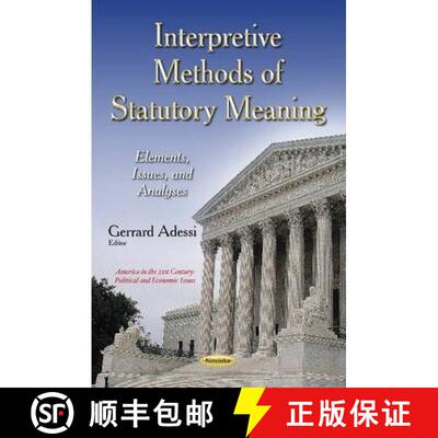 【3-4周达】Interpretive Methods of Statutory Meaning: Elements, Issues, and Analyses [9781631178252]