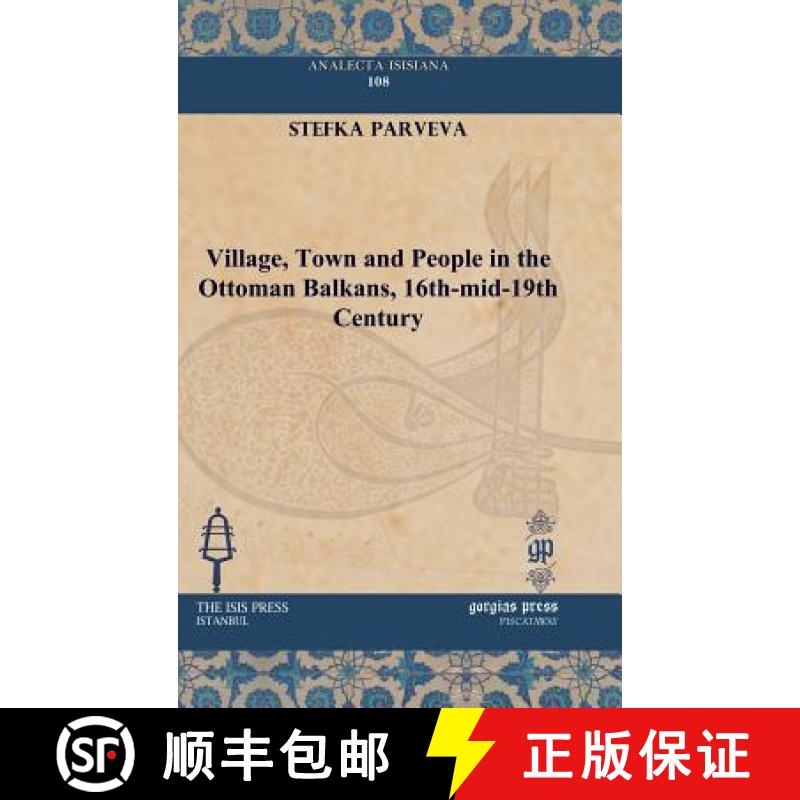 【3-4周达】Village, Town and People in the Ottoman Balkans, 16th-Mid-19th Century [9781617190988]