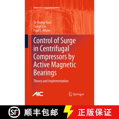 【3-4周达】Control of Surge in Centrifugal Compressors by Active Magnetic Bearings: Theory and Implem... [9781447171713]