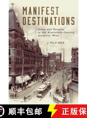 预订 Manifest Destinations: Cities and Tourists in the Nineteenth-Century American West [9780806144887]