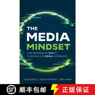 【3-4周达】The Media Mindset: How B2B Brands Win By Thinking Like Media Companies [9798991761697]