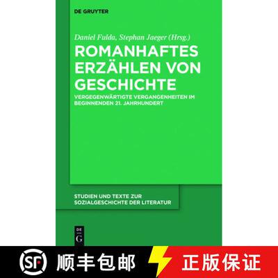 【3-4周达】Romanhaftes Erzahlen von Geschichte: Vergegenwartigte Vergangenheiten im beginnenden 21. J... [9783110761948]