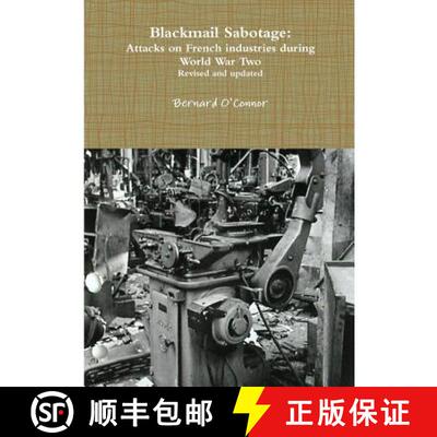 【3-4周达】Blackmail Sabotage: Attacks on French industries during World War Two [9781291787306]